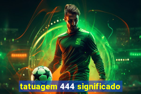 tatuagem 444 significado